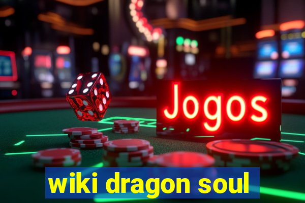 wiki dragon soul